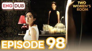 Two Women's Room Episode 98 [Eng Dub Multi-Language Sub] | K-Drama | Min Kyung Chae, Eun Hee-Soo