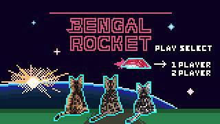 【オリジナルソング】Bengal Rocket【ベンガルロケット】