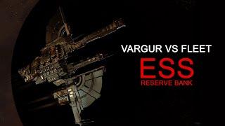 VARGUR vs FLEET // ESS // Reserve bank // EVE online