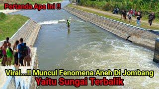 Heboh..!! Terjadi Fenomena Alam Aneh Sungai Terbalik Di Jombang Jawa Timur