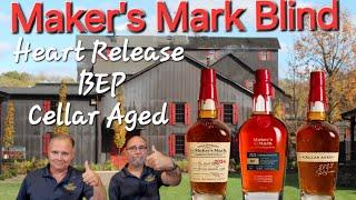 Maker's Mark Blind,  Heart Release, BEP, Cellar Aged