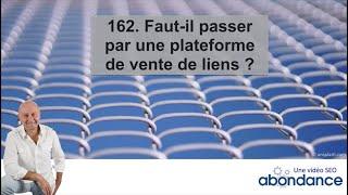 Faut-il passer par une plateforme de vente de liens en SEO ? Vidéo SEO Abondance N°162