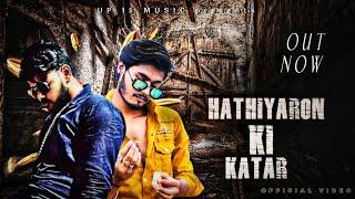 HATHIYARO KI KATAR // New Haryanvi Song 2022 // Abhishek Kashyap // Arun bhati // UP 15 MUSIC