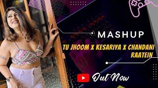 Tu Jhoom x Kesariya x Chandni Raatein | Mashup By Kanchhan Srivas | Bollywood Old & New Songs Mashup