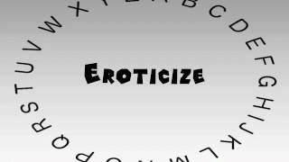 How to Say or Pronounce Eroticize