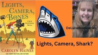 LIGHTS, CAMERA, BONES 27 OR LIGHTS, CAMERA SHARK? CAROLYN HAINES SARAH BOOTH MYSTERY