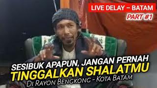 ⭕[ LIVE DELAY ] DAKWAH ACEH TERBARU | ABIYA JEUNIEB | DI RAYON BENGKONG - BATAM | PART 1