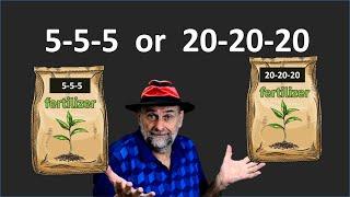 Which Fertilizer is Better: 5-5-5 or 20-20-20?