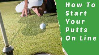 How To Start Your Putts On Line