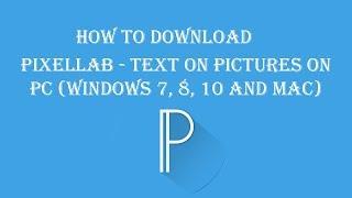 PixelLab - Text on pictures on PC - Download for Windows 7, 8, 10 and Mac