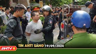 Tin tức an ninh trật tự nóng, thời sự Việt Nam mới nhất 24h sáng ngày 19/9 | ANTV