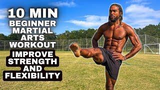 Improve Your Strength And Flexibility | 10 Min Beginner Martial Arts Workout