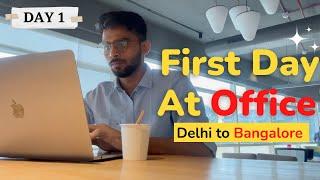 First day at office | Day in the life of a software developer | Delhi to Bangalore travel | wfo