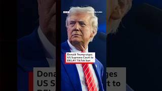 Donald Trump has asked the US Supreme Court to delay an upcoming TikTok ban. #Shorts #BBCNews