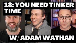 18: You Need Tinker Time with Adam Wathan