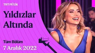  Ayşen Birgör ile Yıldızlar Altında | 7 Aralık 2022 | Tüm Bölüm #YıldızlarAltında