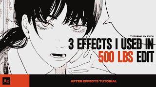 3 EFFECTS I USED IN 500lbs EDIT - After Effects AMV Tutorial