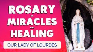  MIRACLE & HEALING ROSARY  With Our Lady of LOURDES and SAINTS