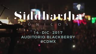 Siddhartha en CDMX - Auditorio BlackBerry - 14 / 12 / 2017