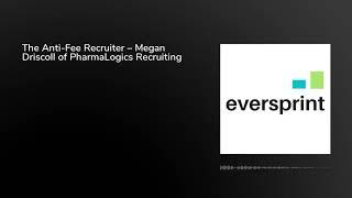 The Anti-Fee Recruiter – Megan Driscoll of PharmaLogics Recruiting