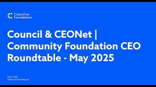 Council & CEONet | Community Foundation CEO Roundtable - May 2025