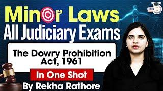 Dowry Prohibition Act 1961 | Minor Laws | One Shot | All Judiciary Exams