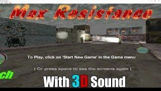 Max Resistance w/ 3D spatial sound  (OpenAL Soft HRTF audio)