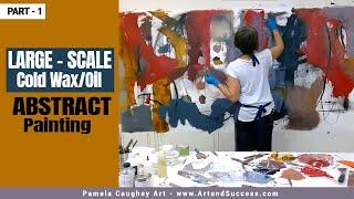 077 - Pamela Caughey - "Post-Edit" LIVE  - Large-Scale ABSTRACT Painting - Cold Wax/Oil - TECHNIQUES