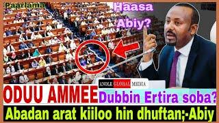 Abadan arat kiiloo hin dhuftan;-Abiyyi//Dubbin Ertira soba!!/Paarlamaa fi Abiy//10/31/2024 AGM