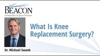 What is Knee Replacement Surgery?