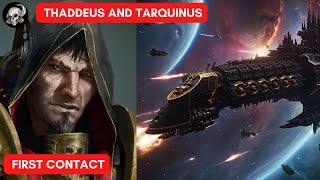 THADDEUS AND TARQUINUS - FIRST CONTACT