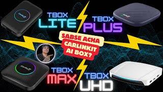 Kaunsa CARLINKIT AI BOX Khareeden? Tbox Lite VS Plus VS Max VS UHD | HarryWT Hindi