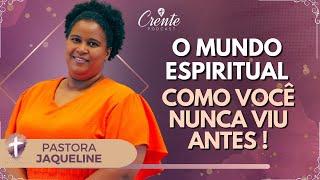 EP.88 | MUITO FORTE: Sensível ao mundo Espiritual desde a Infância ! | Pastora Jaqueline