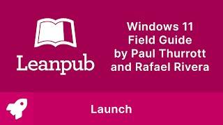 Windows 11 Field Guide: What You Need to Know, with Paul Thurrott & Rafael Rivera #ebooks #windows11