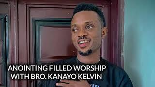 ANOINTING FILLED WORSHIP WITH BRO KANAYO KELVIN