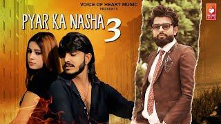 Pyar Ka Nasha 3 -  Haryanvi songs Haryanavi 2020 | Vijay Rajput ,Monika Himachali ,Deenu Sain