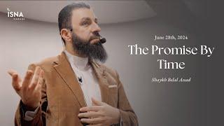 The Promise By Time | Shaykh Belal Assad