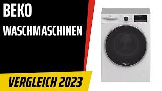 TOP-7. Die besten Beko Waschmaschinen. Test & Vergleich 2023 | Deutsch