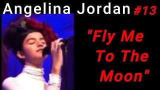 # 13 "Fly Me To The Moon" Angelina Jordan Prelude to Music IMMORTALITY The Steps That make it Happen