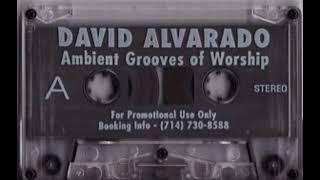 David Alvarado - Ambient Grooves of Worship (side A)