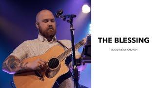 The Blessing (Cover) | Good News Church