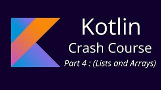 Part 4: Arrays And Lists In Kotlin | Kotlin Crash Course