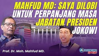 Mahfud MD: Saya Dilobi Untuk Menyetujui Perpanjangan Masa Jabatan Presiden Jokowi | #SPEAKUP