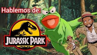 Hablemos de: Jurassic Park - Libro Vs Película