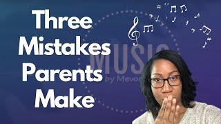 Three Mistakes Parents With Children In Music