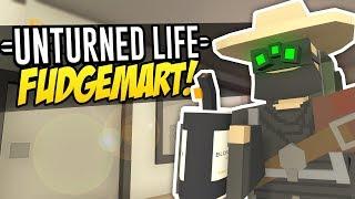 FUDGEMART - Unturned Life Roleplay #202