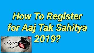 Aaj Tak Sahitya Registration 2019 Full Process - साहित्य आजतक 2019