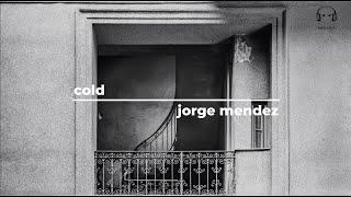 cold | jorge mendez