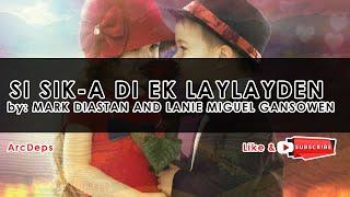 SI SIK-A DI EK LAYLAYDEN (LYRICS)