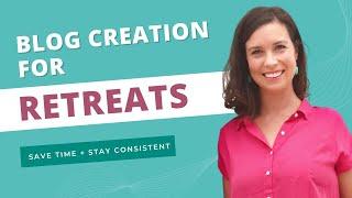 How to Write a Blog Post For Your Retreat Website | Start To Finish